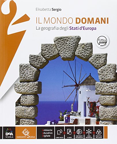 Il mondo domani. Atlante. Per la Scuola media. Con DVD-ROM. Con e-book. Con espansione online: 2 Il mondo domani. Atlante. Per la Scuola media. Con DVD-ROM. Con e-book. Con espansione online: 2