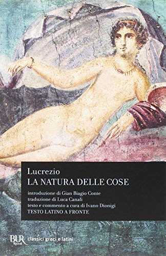 La natura delle cose. Testo latino a fronte La natura delle cose. Testo latino a fronte