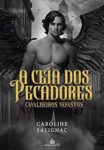 A Ceia dos Pecadores: Cavalheiros Nefastos (livro 1) MONSTER ROMANCE