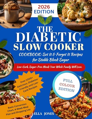 The Diabetic Slow Cooker Cookbook: Set It & Forget It Recipes for...