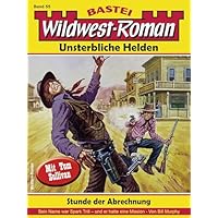 Wildwest-Roman &ndash; Unsterbliche Helden 55