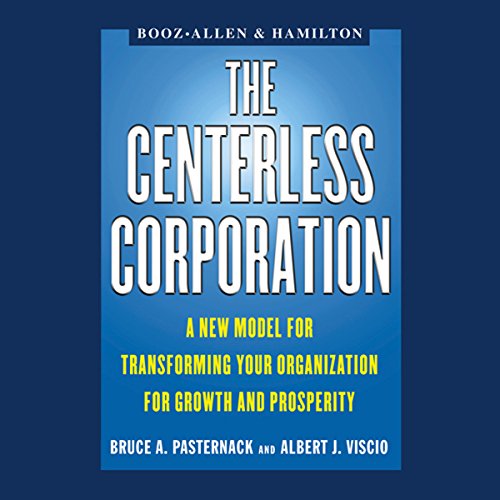 The Centerless Corporation by Bruce A. Pasternack, Albert J. Viscio