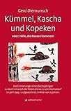  Kümmel, Kascha und Kopeken: oder: Hilfe, die Russen kommen!