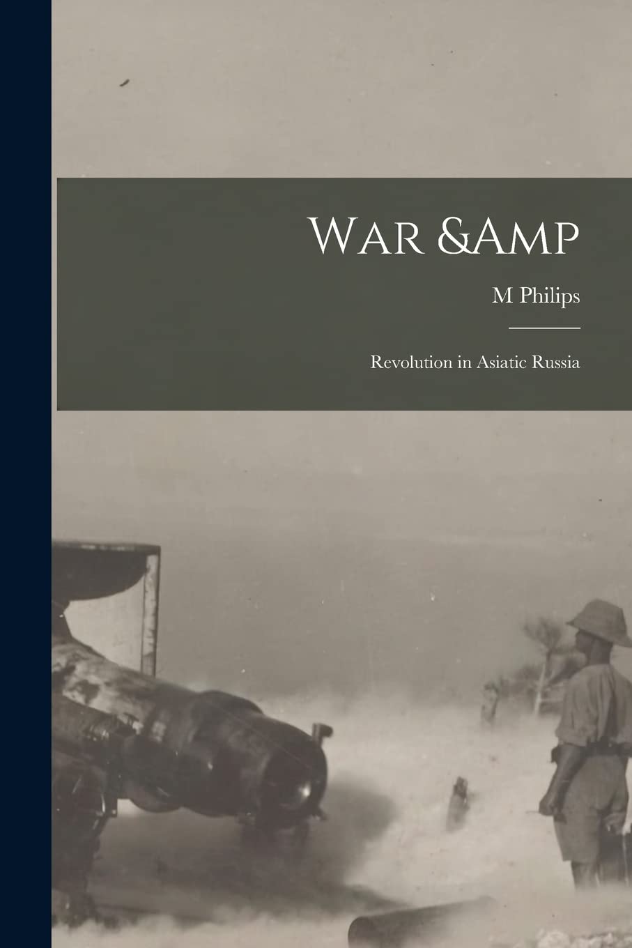 War & Revolution in Asiatic Russia