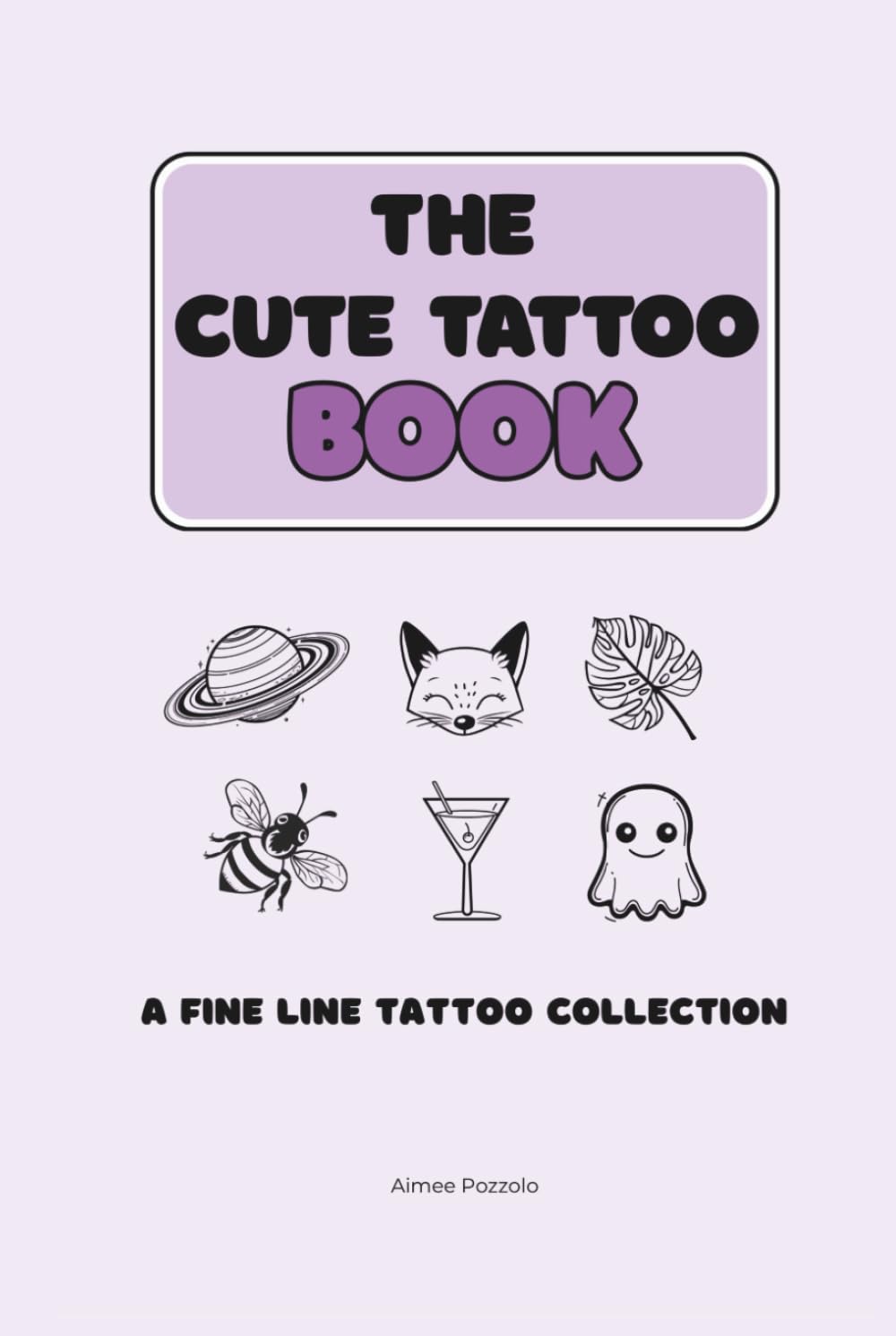 The Cute Tattoo Book: A Fine Line Tattoo Collection