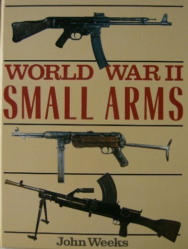 WORLD WAR II SMALL ARMS. by John. Weeks (1988-0... B01FEOVHY4 Book Cover