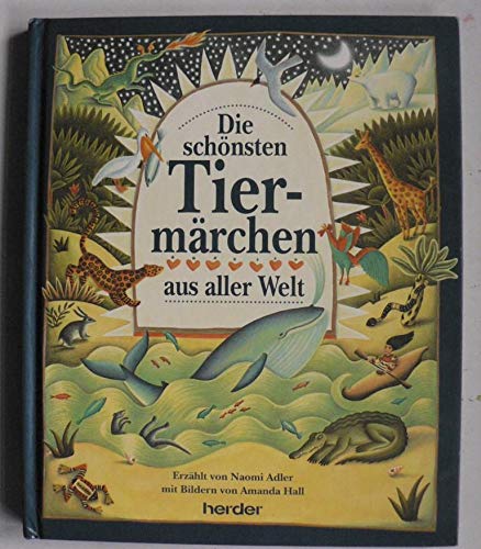 Die schönsten Tiermärchen aus aller Welt
