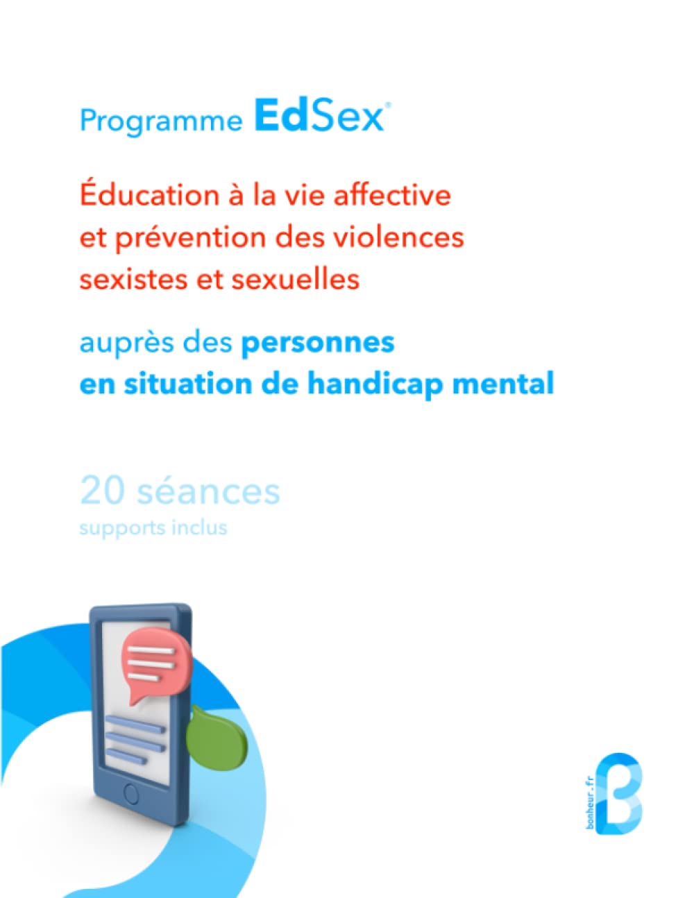Séances d'éducation à la vie affective auprès de personnes en situation de handicap mental - 20 séances (enfants, adolescents, adultes): Programme EdSex®