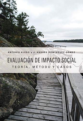 EVALUACI�N DE IMPACTO SOCIAL: Teor�a, m�todo y casos pr�cticos (Publicacions Institucionals de la Universitat d'Alacant)