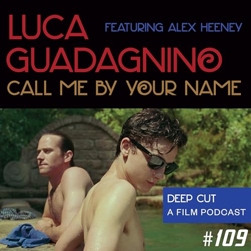 『109. Luca Guadagnino: Call Me By Your Name (featuring Alex Heeney)』のカバーアート