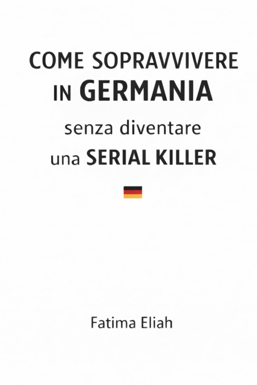 Come sopravvivere in Germania senza diventare una serial killer