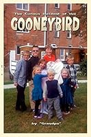 The Curious Incident of the Gooneybird (Cousin Chronicles Book 1) 1518830056 Book Cover