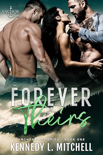 Forever Theirs: A Why Choose Romantic Suspense Novel (Anchor Bay Book 1)