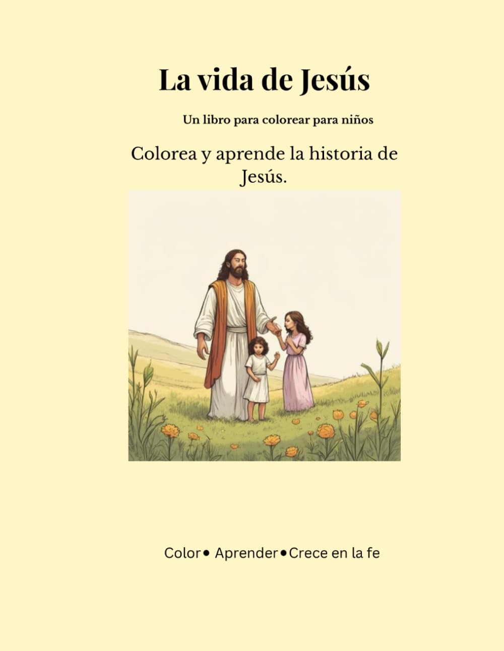 La vida de Jesús: Un libro para colorear para niños