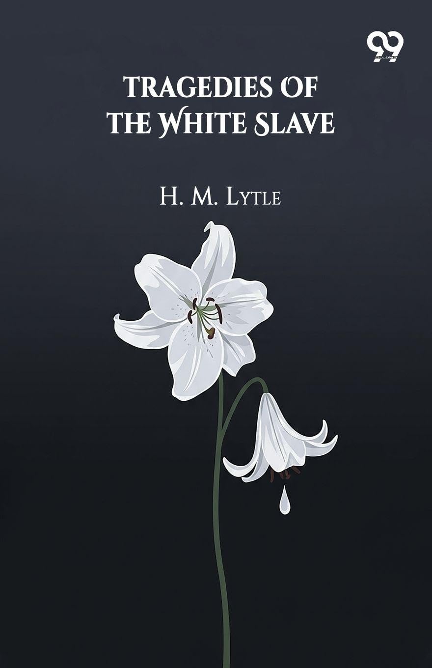 Tragedies Of The White Slave (Edition1)