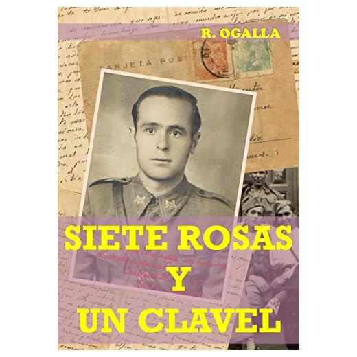 SIETE ROSAS Y UN CLAVEL: Condenado a muerte, el joven capitán recuerda su vida: amor, traición y guerra.