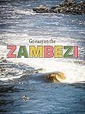Go Eazy on the Zambezi (4K UHD)