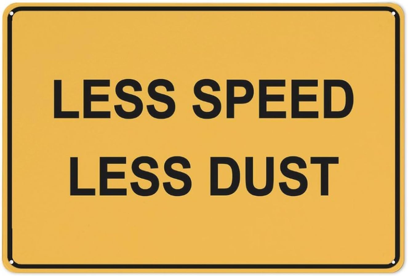 Less Speed Less Dust Rust Free Aluminum Sign - UV Ink Printed Decor with Pre-Drilled Holes for Home Driveway, Construction Road - 12x16 Inch​