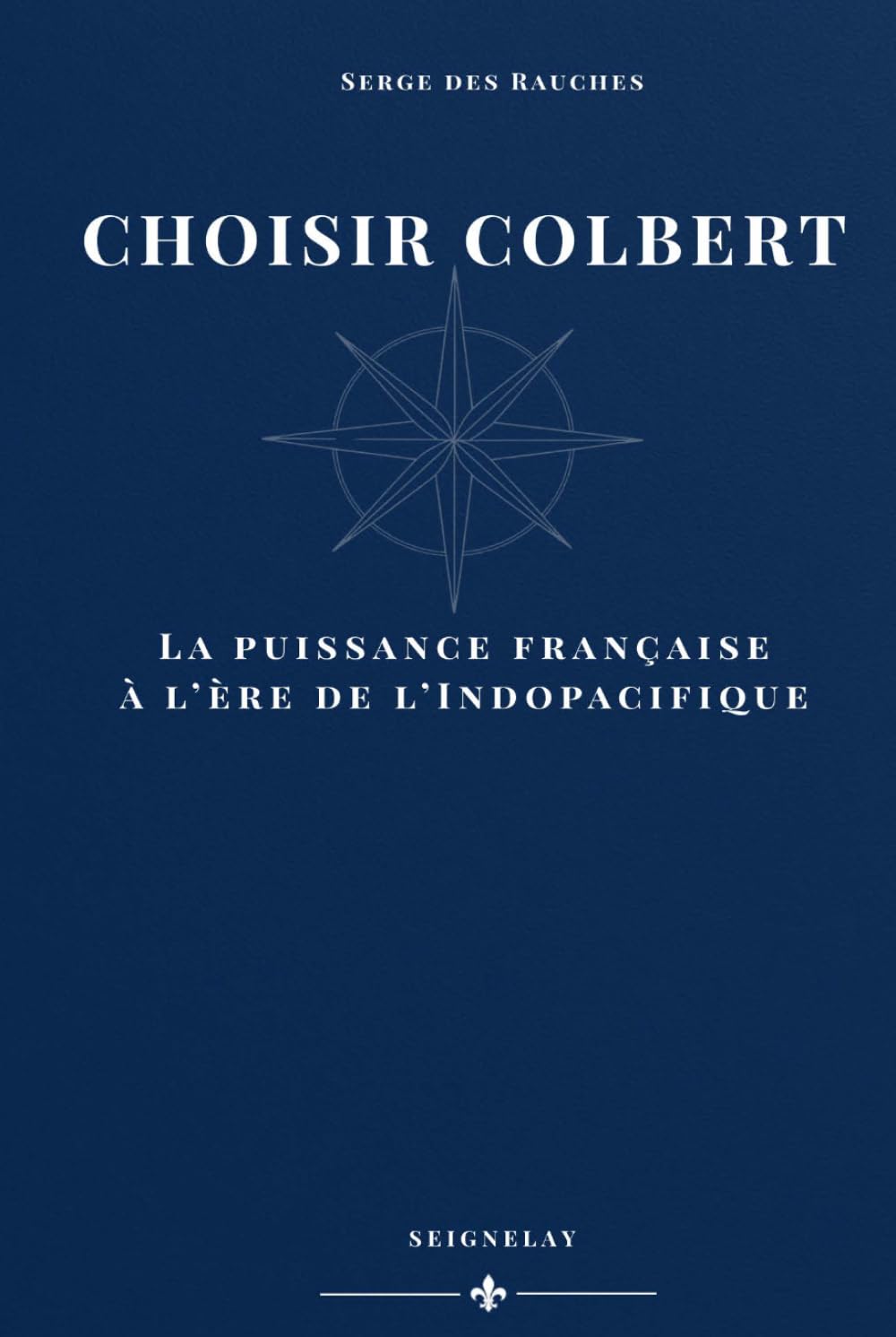 CHOISIR COLBERT: La puissance française à l’ère de l’Indopacifique