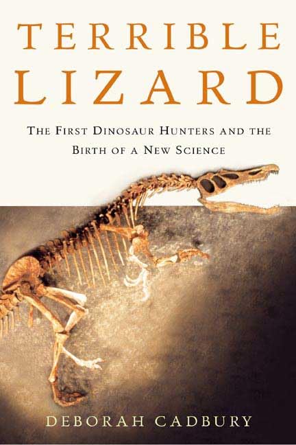 Buy The Terrible Lizard: The First Dinosaur Hunters and the Birth of a New Science — BookShops.in