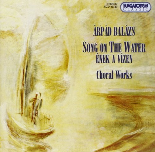Song on the Water - Choral Works