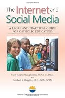 The Internet and Social Media: A Legal and Practical Guide for Catholic Educators 1558334920 Book Cover