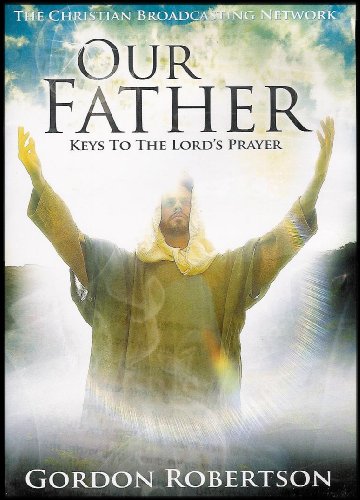 Our Father: Keys to the Lords Prayer (Learn to Pray