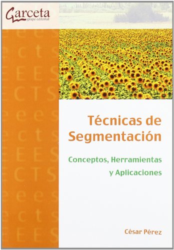 Portada de Tecnicas de Segmentacion. Conceptos Herramientas y Aplicaciones