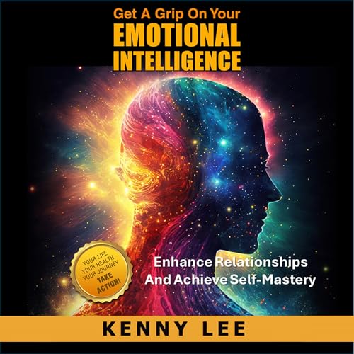 Get a Grip on Your Emotional Intelligence by Kenny Lee episode artwork