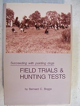 Hardcover Succeeding With Pointing Dogs, Field Trials and Hunting Tests Book