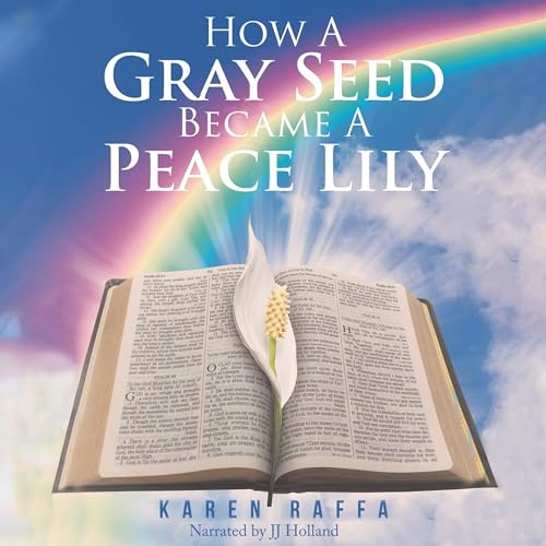 Karen Raffa - How a Gray Seed Became a Peace Lily episode artwork