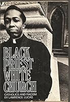 Black priest/white church;: Catholics and racism B0006C5BH4 Book Cover