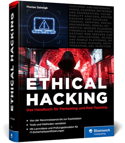 Ethical Hacking: Für White Hats und Pen-Tester. Umfassendes Handbuch mit Prüfungssimulator und Video-Lektionen