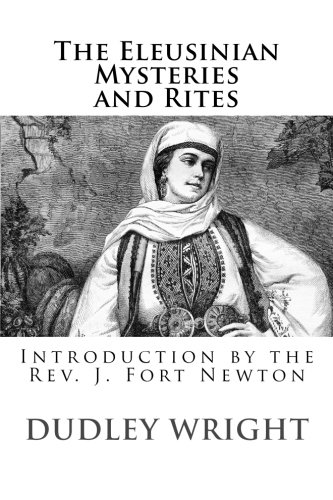 The Eleusinian Mysteries and Rites 1542326532 Book Cover