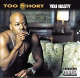 You Nasty by Too Short