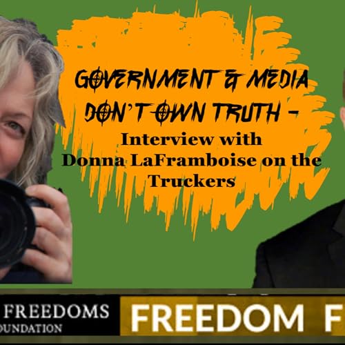 Government & Media Don’t Own Truth – Interview with Donna LaFramboise on The Truckers Podcast Por arte de portada
