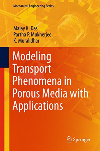 Modeling Transport Phenomena in Porous Media with Applications (Mechanical Engineering Series)
