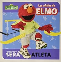 Los Oficios de Elmo cuando crezca será: (ATLETA, by sesame street) 9871456077 Book Cover