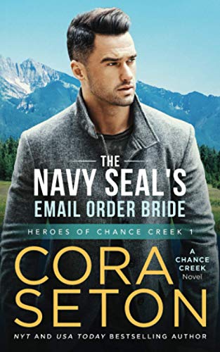 The Navy SEAL's E-Mail Order Bride (Heroes of Chance Creek Series Book 1)