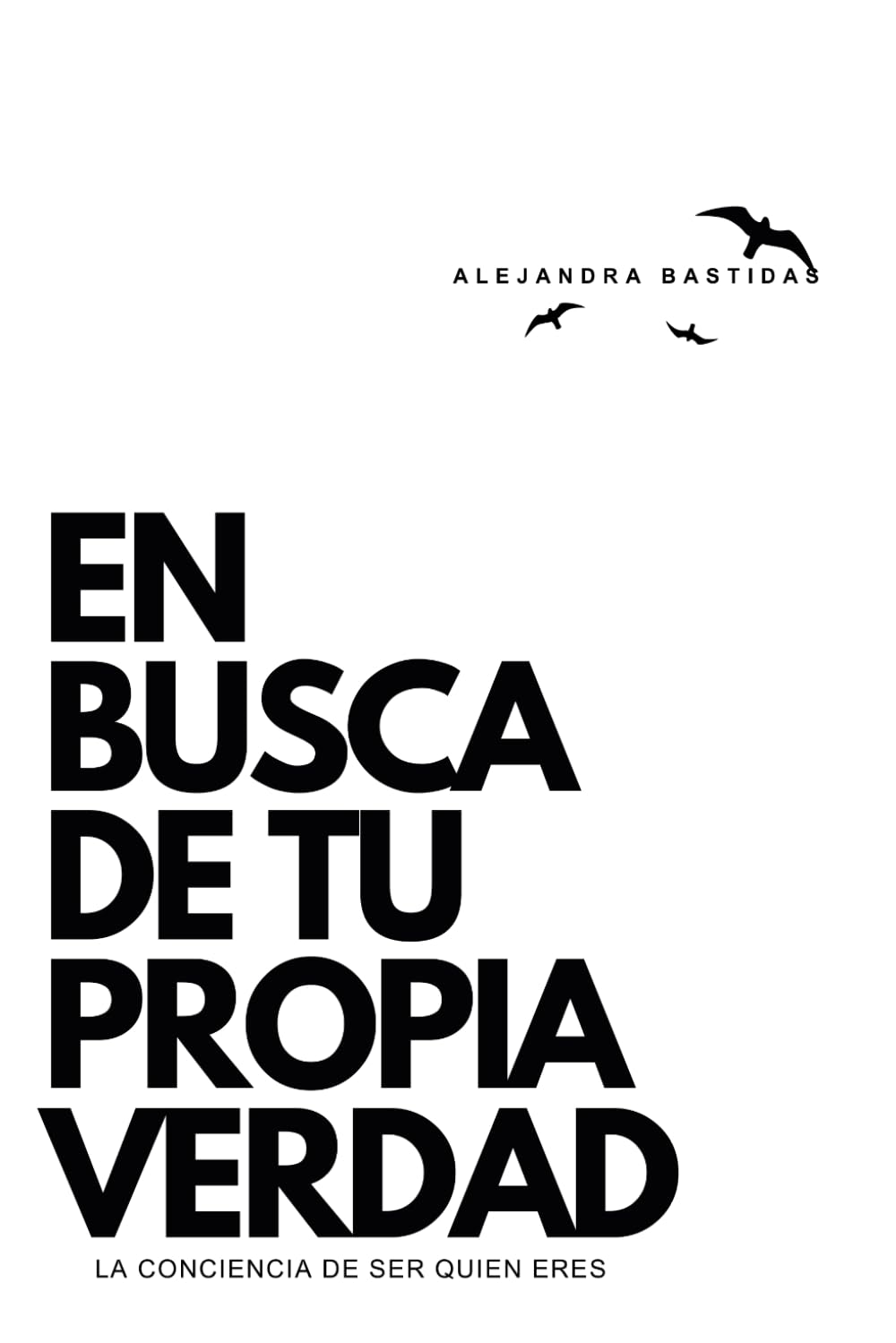 En Busca de tu Propia Verdad: La conciencia de Ser quien eres