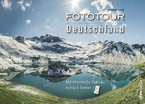 Fototour Deutschland - Wilde Landschaften: Märchenhafte Plätze einfach finden - Smartphone-Anbindung (Bildbände / Qualitativ hochwertige Fotobücher von ideemedia)