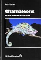 Chamäleons, bunte Juwelen der Natur. 393061202X Book Cover
