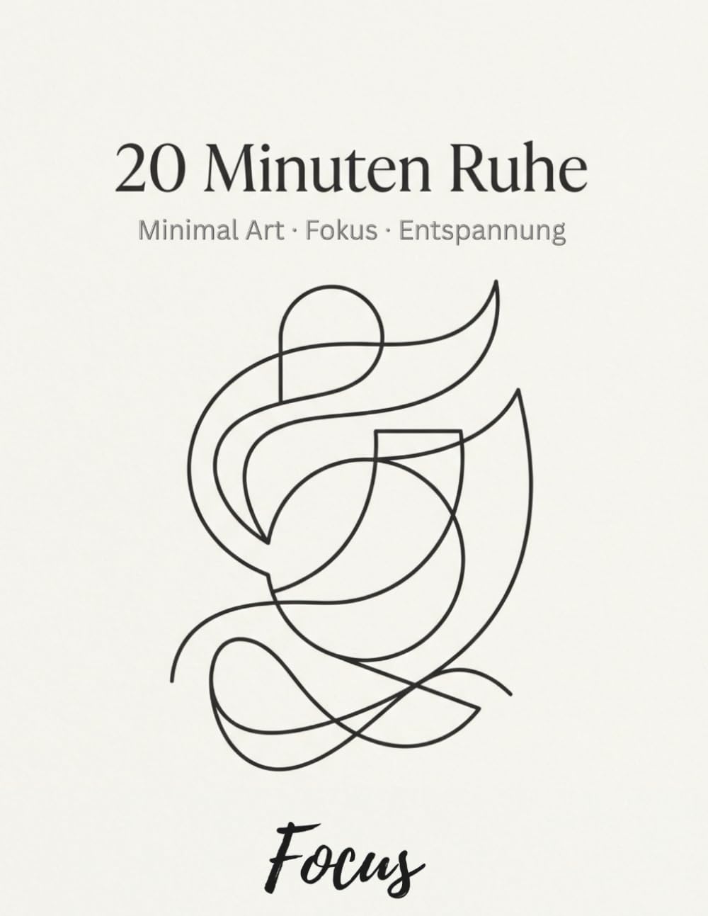 20 Minuten Ruhe: Minimal Art · Fokus · Entspannung
