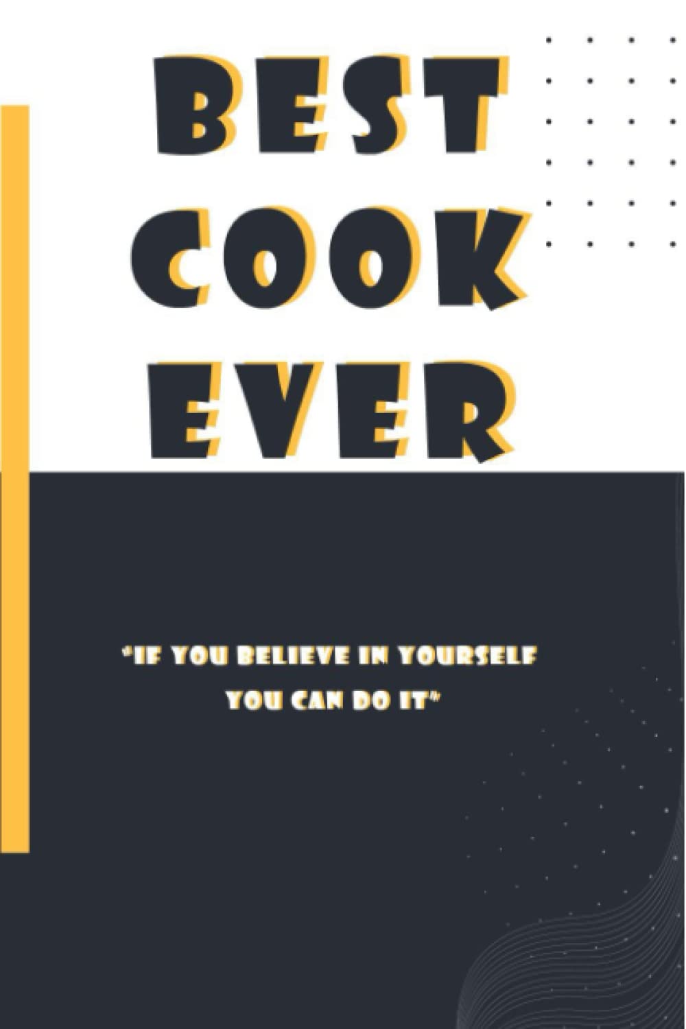 Best Cook Ever: Personalized Notebook - Journal Gift Ideas for Cook | 6x9 inch, Over 100 Pages Blank Lined Journal Notebook Perfect for Birthday Party, Anniversary, Christmas or Occasion