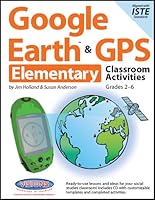 Google Earth & GPS Elementary Classroom Activities 1589128761 Book Cover