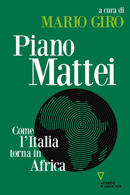 Piano Mattei. Come l'Italia torna in Afr