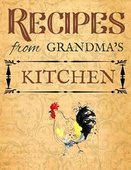Paperback Recipes From Grandma's Kitchen: Blank Recipe Book For Grandma To Write In | Big Empty Two Page Custom Cook Book Journal Book