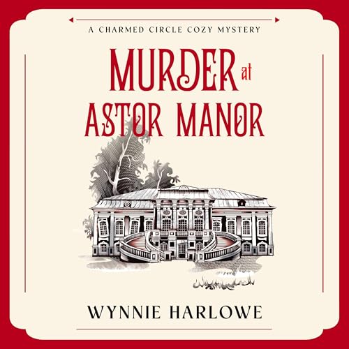 Murder at Astor Manor by Wynnie Harlowe episode artwork