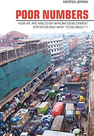 Poor Numbers: How We Are Misled by African Development Statistics and What to Do about It (Cornell Studies in Political Economy)