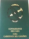  CONNAISSANCE DES ILES : CUBA, CARREFOUR DES CARAIBES - STE CONTINENTALE D\'EDITIONS MODERNES ILLUSTREES 1970, RELIE CARTONNAGE BLANC AVEC JAQUETTE ILLUSTREE EN COULEURS, AVEC PHOTOS ET DESSINS DE L\'AUTEUR, 64 PLANCHES HORS-TEXTE EN HELIOGR